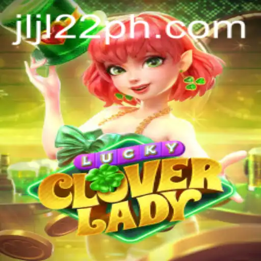 Discovering the Magic of LuckyCloverLady: A Modern Gaming Phenomenon